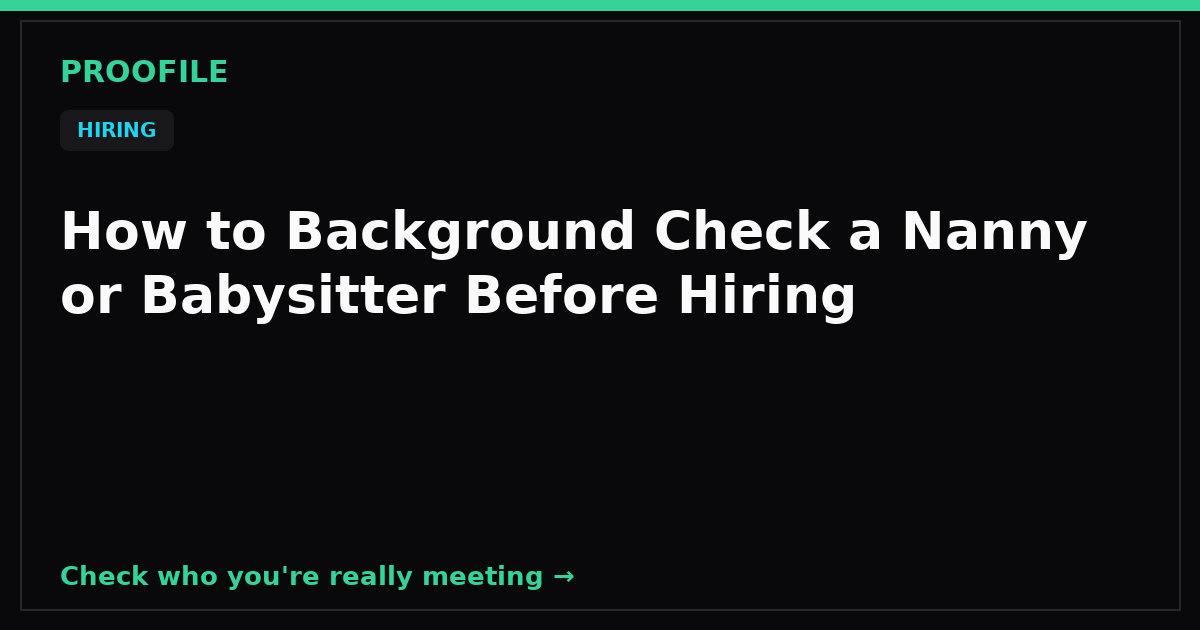 How to Background Check a Nanny or Babysitter Before Hiring
