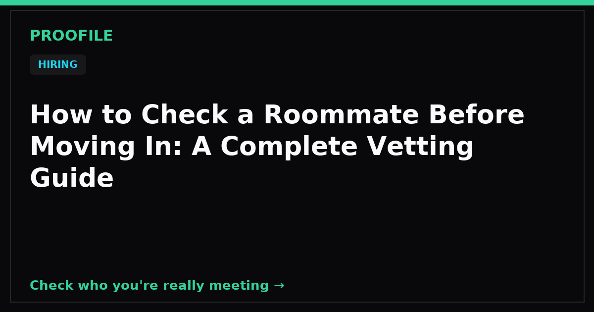 How to Check a Roommate Before Moving In: A Complete Vetting Guide