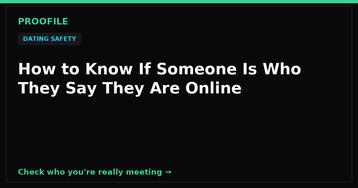 How to Know If Someone Is Who They Say They Are Online