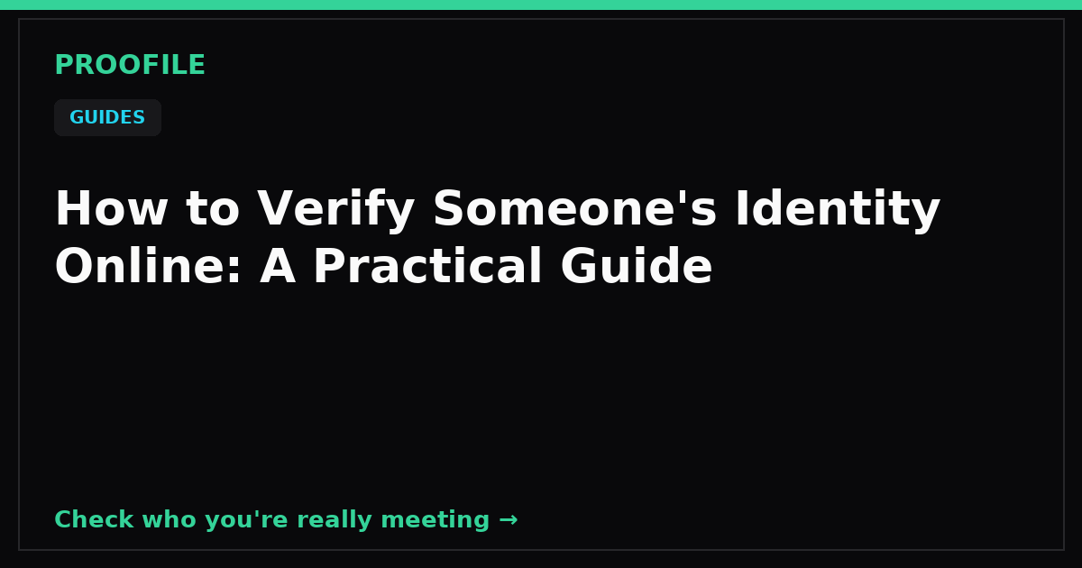 How to Verify Someone's Identity Online: A Practical Guide