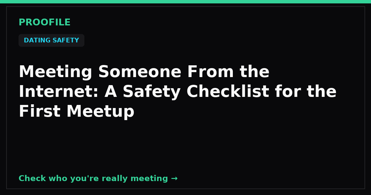 Meeting Someone From the Internet: A Safety Checklist for the First Meetup
