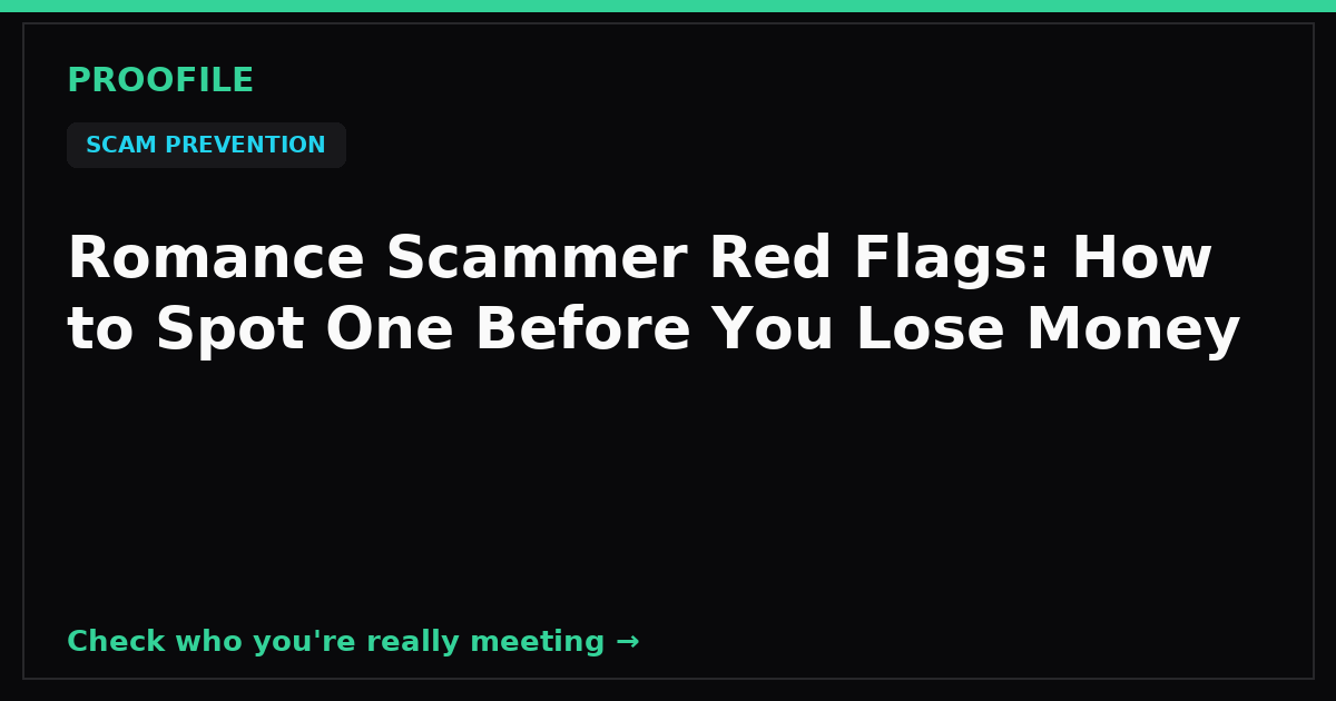 Romance Scammer Red Flags: How to Spot One Before You Lose Money